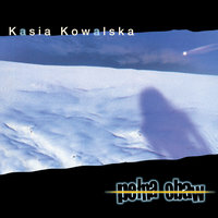 A To Co Mam - Kasia Kowalska