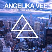 Turn the Lights Up - Angelika Vee, Leventina