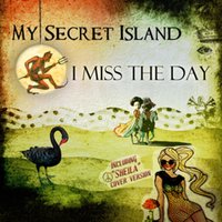 I Miss the Day - My Secret Island