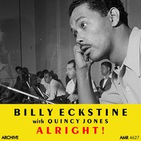 Ma (He's Making Eyes at Me) - Billy Eckstine, Quincy Jones And His Orchestra