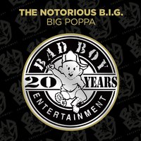 Big Poppa - The Notorious B.I.G.