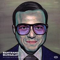 Les choses qu'on ne peut dire à personne - Bertrand Burgalat
