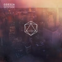 Say My Name - ODESZA, Zyra, RAC