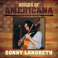 I Know You Rider - Sonny Landreth