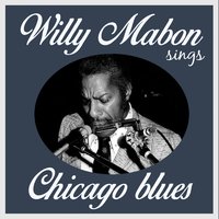 I Got to Have It - Willie Mabon