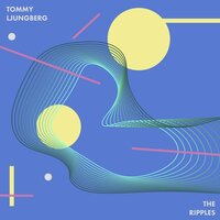 The Ripples - Tommy Ljungberg