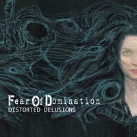 Deus Ex Machina - Fear Of Domination