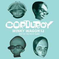 (I Know) Where the Good Times (Have Gone) - Corduroy