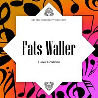 Good for Nothin' but Love - Fats Waller
