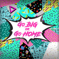 Go Big or Go Home - Selectracks