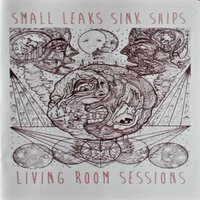 Small Leaks Sink Ships
