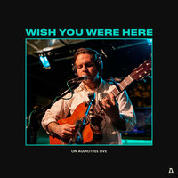 Wish You Were Here