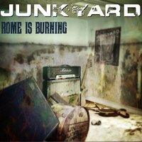 Rome is Burning - Junkyard