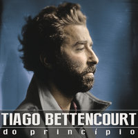 Do Princípio - Tiago Bettencourt, Jaques Morelenbaum