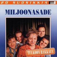 Tulkoon rakkaus - Miljoonasade