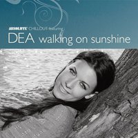 Walking On Sunshine - Dea