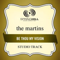 Be Thou My Vision - The Martins
