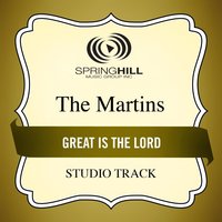 Great Is The Lord - The Martins