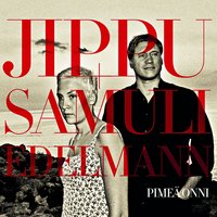 Joo joo mä rakastan sua - Samuli Edelmann, Jippu