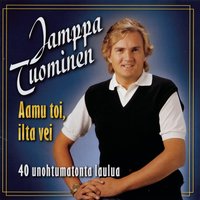 Aamu toi, ilta vei - Jamppa Tuominen