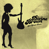 Old Skool Love - Divine Brown, Matt Ward, Dean Gillard