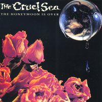 The Honeymoon Is Over - The Cruel Sea