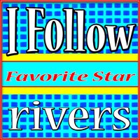 I Follow Rivers - Lee Gordon, Favorite Star