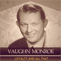 There! I've Said It Again - Vaughn Monroe