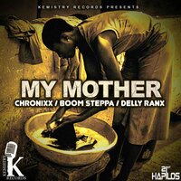 My Mother - Chronixx, Boom Steppa, Delly Ranx