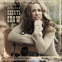 There Goes The Neighborhood - Sheryl Crow