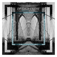 Longer Than Forever - Divided By Friday