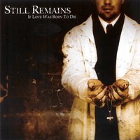 I Can Revive Him With My Own Hands - Still Remains