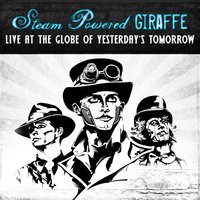 Me and My Baby (Saturday Night) - Steam Powered Giraffe