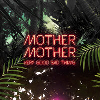 Alone And Sublime - Mother Mother