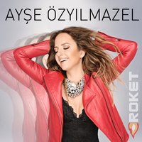 Roket - Ayşe Özyılmazel