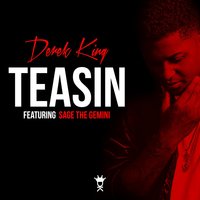 Teasin' - Derek King, Sage The Gemini