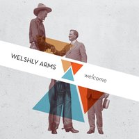 Run Right out of Here - Welshly Arms