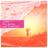 Still In Love - JAHKOY, Digital Farm Animals