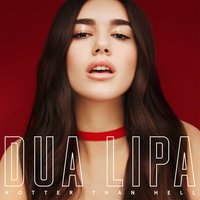 Hotter Than Hell (Dua Lipa vs. Matoma) - Dua Lipa, Matoma