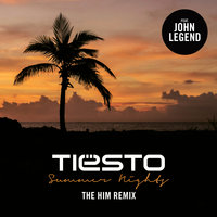 Summer Nights - Tiësto, John Legend, The Him