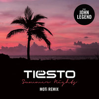 Summer Nights - Tiësto, John Legend, MOTi