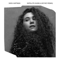 Satellite - Sara Hartman, Hugel, HEYHEY