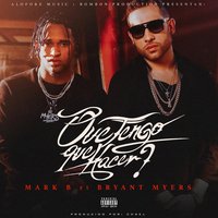 Que Tengo Que Hacer - Bryant Myers, Mark B.