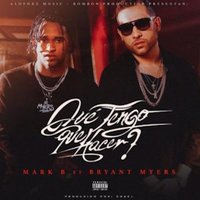 Que Tengo Que Hacer - Mark b, Bryant Myers