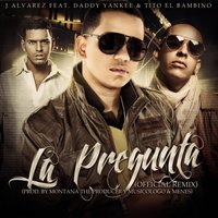 La Pregunta Remix - J. Alvarez