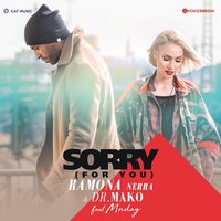 Sorry - Ramona Nerra, Dr. Mako, Mnday