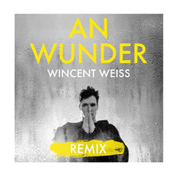 An Wunder - Wincent Weiss, Achtabahn