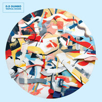Tropical Oceans - D.D Dumbo