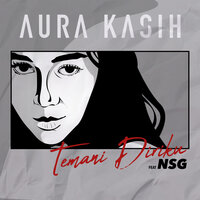 Temani Diriku - Aura Kasih, Nsg