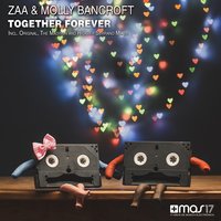 Together Forever - Molly Bancroft, Zaa, Zaa, Molly Bancroft